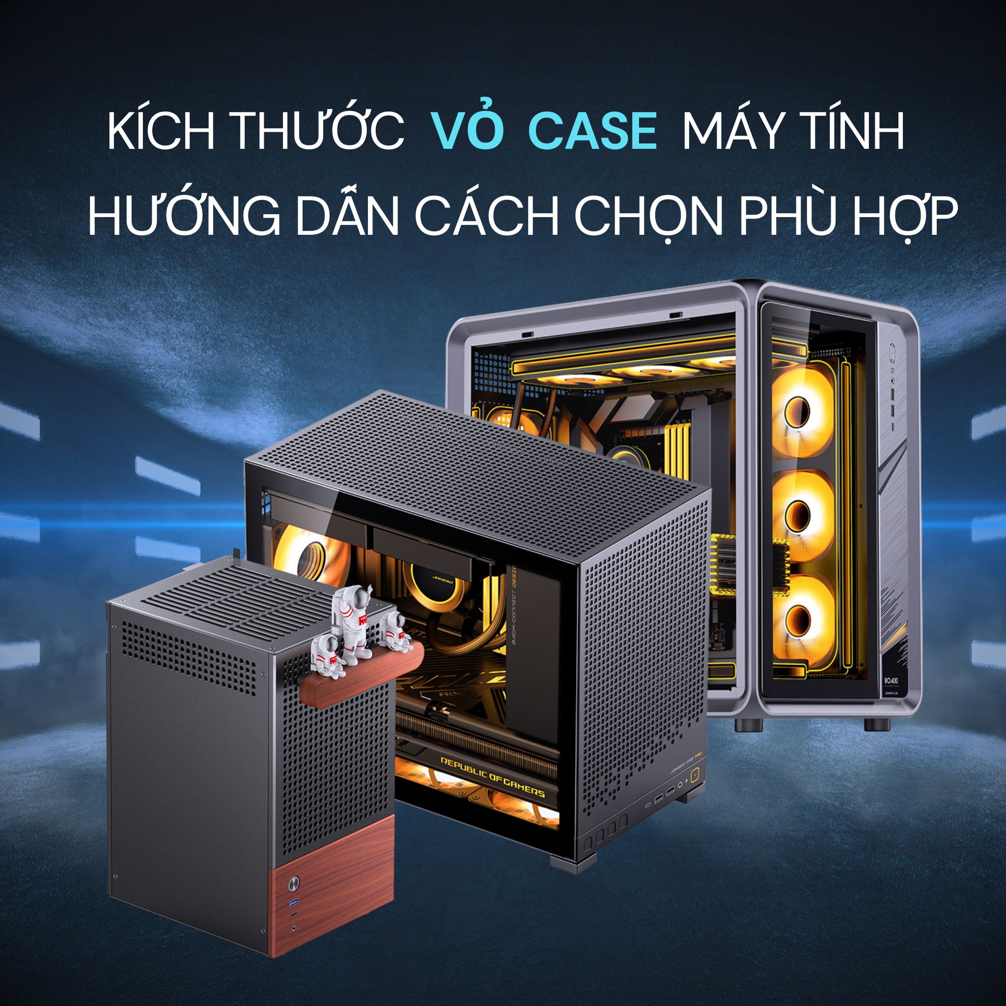 Kích thước case máy tính – Hướng dẫn chọn vỏ case phù hợp Mainboard