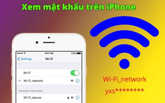 Hướng dẫn xem mật khẩu wifi trên Iphone không phải ai cũng biết