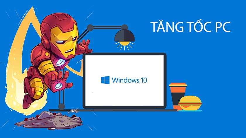 Bật mí 9 cách tăng tốc Windows 10 chi tiết nhất bạn không nên bỏ qua