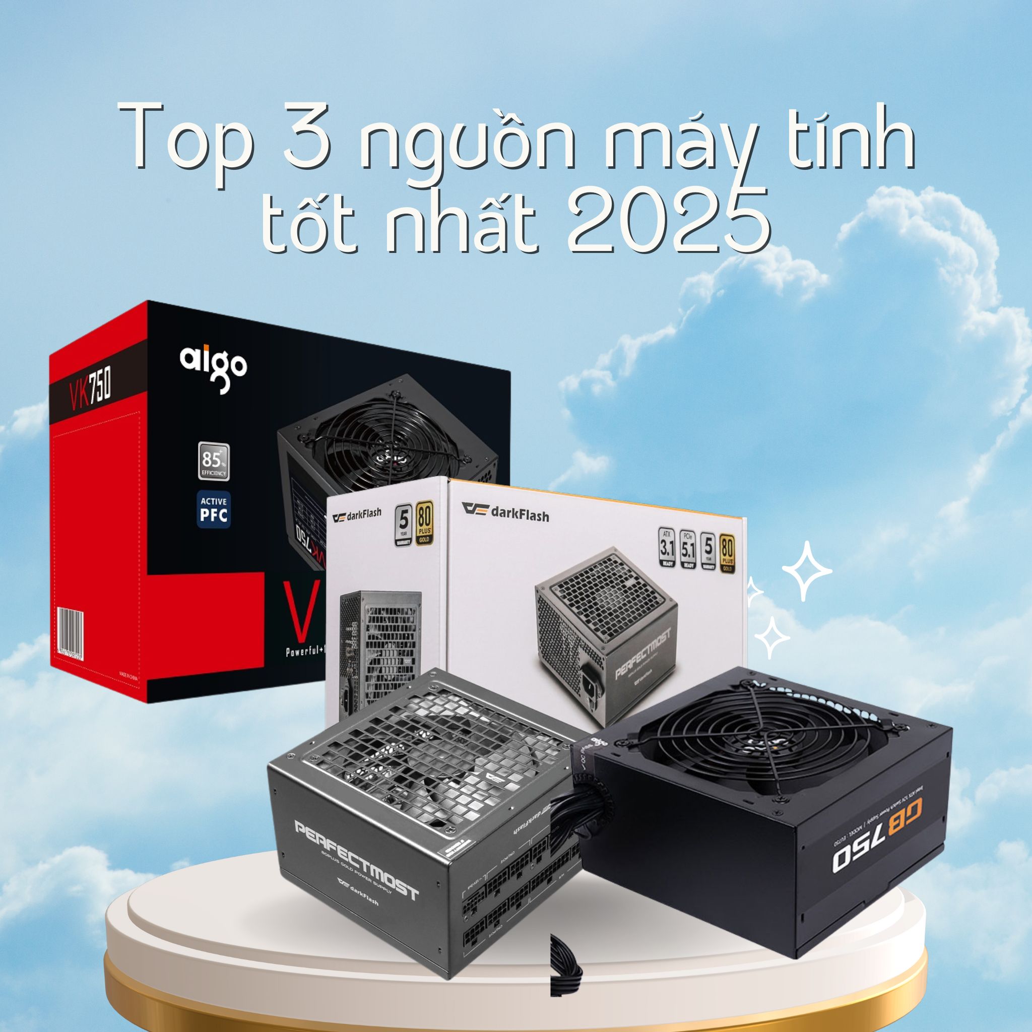 Top 3 bộ nguồn máy tính tốt nhất 2025 – Bền, ổn định, giá hợp lý
